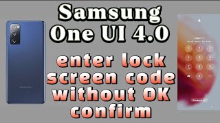 how to enter pin password without need to press OK confirmation on Samsung phone One UI 4