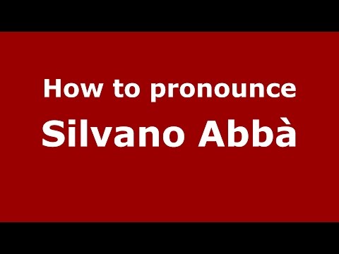How to pronounce Silvano Abbà (Italian/Italy)  - PronounceNames.com
