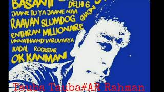 Tauba tauba# AR Rahman music.