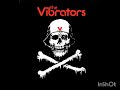 The Vibrators (No no no)