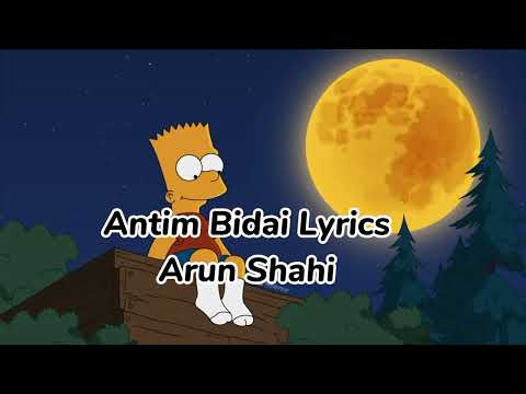 Antim Bidai Lyrics | Arun Shahi |