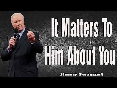Jimmy Swaggart Preaching 2024 -  It Matters To Him About You