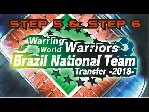 [Captain Tsubasa : Dream Team] Brazil National Team Transfer 2018 ~ Step 5 & Step 6