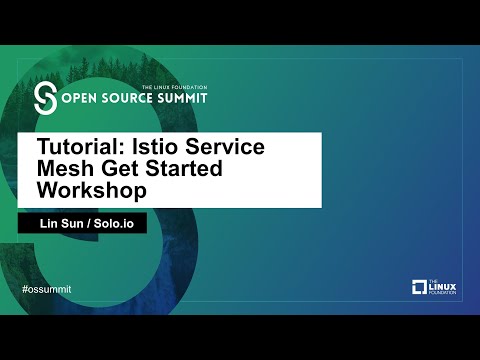 Tutorial: Istio Service Mesh Get Started Workshop - Lin Sun, Solo.io