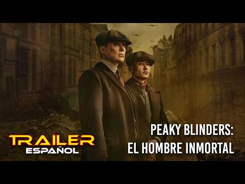 Tráiler en español de Peaky Blinders: El hombre inmortal