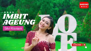 Download lagu IMBIT AGEUNG - SILVI RISVIANI mp3 Download lagu IMBIT AGEUNG - SILVI RISVIANI mp3