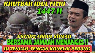 Download lagu KHUTBAH IDUL FITRI 1447 H 2026‼️KHUTBAH USTADZ ABDUL SOMAD BIKIN JAMAAH TERHARU mp3