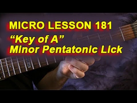 Micro Lesson 181: "Key of A" Minor Pentatonic Lick