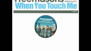 Freemasons - When You Touch Me (Club Edit)