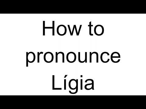 How to Pronounce Lígia (Portuguese)
