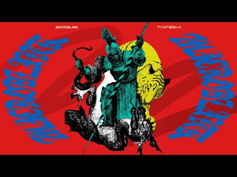 Macroblank - ア​ナ​ロ​グ SESH v1 [[FULL ALBUM]] // Analog Only