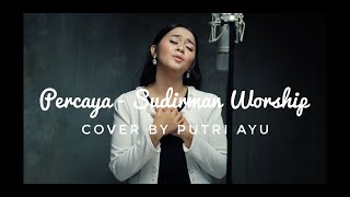 Download lagu Percaya Bukan Karna Melihat - Sudirman Worship Cover By Putri Ayu mp3