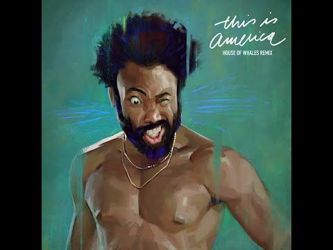 Childish Gambino - This Is America (House of Whales Remix)