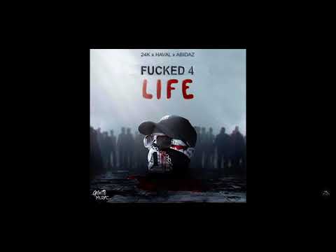 24k x HAVAL x ABIDAZ - FUCKED 4 LIFE (OSLÄPPT) 2020