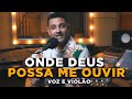 ONDE DEUS POSSA ME OUVIR Voz E Violão Vander Lee Patrício Gontijo