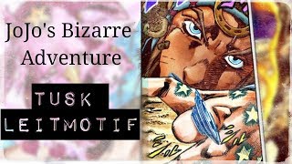 JoJo&#39;s Bizarre Adventure: SBR Tusk (Musical Leitmotif)