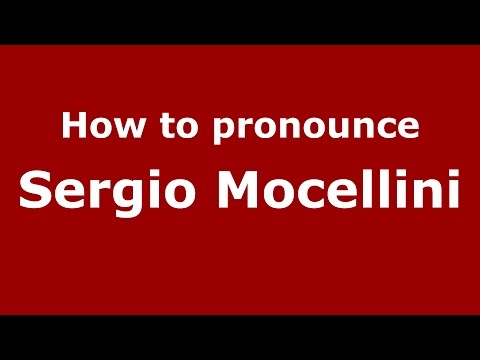 How to pronounce Sergio Mocellini (Italian/Italy)  - PronounceNames.com