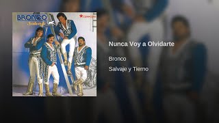 Bronco - Nunca Voy a Olvidarte (Audio)