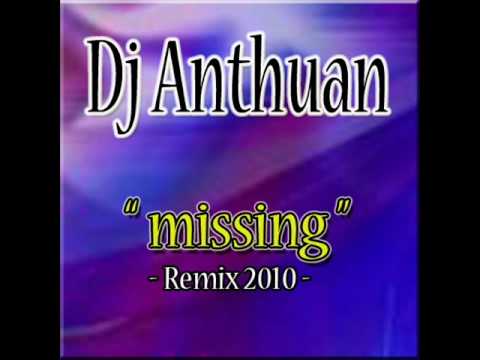 dj anthuan - missing remix 2010 .avi
