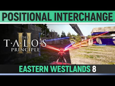 The Talos Principle 2 - Positional Interchange - Puzzle Solution (Eastern Westlands #8)
