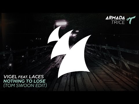Vigel feat. LACES - Nothing To Lose (Tom Swoon Radio Edit)