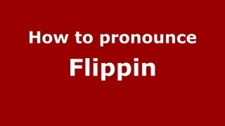How to pronounce Flippin