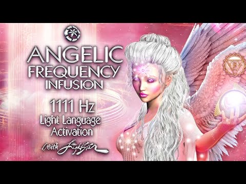 1111Hz Crystallize Angelic Infusion ┇ Angel Light Language Activation Divine Healing ┇ By Lightstar