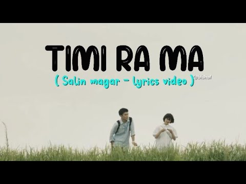 Salin Magar - Timi Ra Ma ft. Deeya Gurung ( Timro maya le doryauna malai ) [ Lyrics video ]