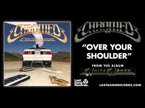 Chromeo - Over Your Shoulder