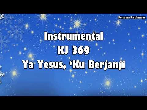 Instrumental KJ 369-Ya Yesus, ‘Ku Berjanji | Bersama Pardamean