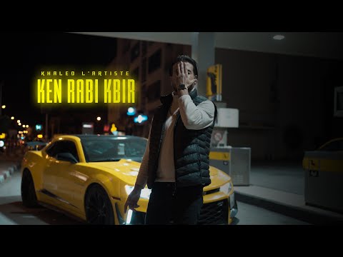 Khaled L’artiste -  Rabi Kbir  (Official Music Video) |  ربي كبير