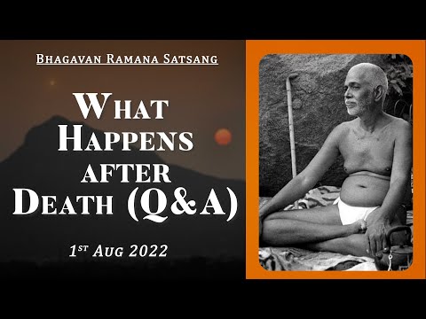 435. Bhagavan Ramana Satsang - What happens after death (Q and A)