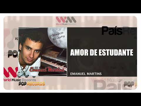 Emanuel Martins - Amor De Estudante