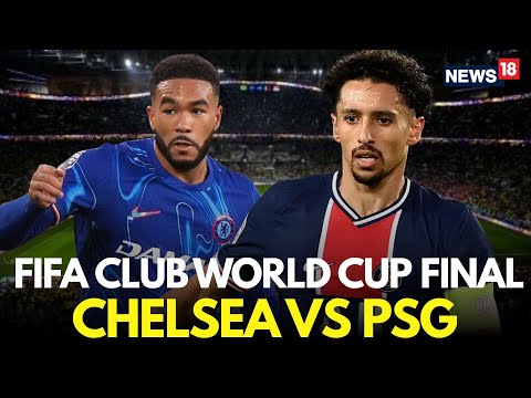 LIVE | FIFA World Cup 2025 Final | Chelsea vs PSG Live Score | Reece James | Marquinhos | N18G