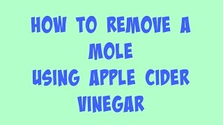 Tips With Abi | How To Remove A Mole With Apple Cider Vinegar