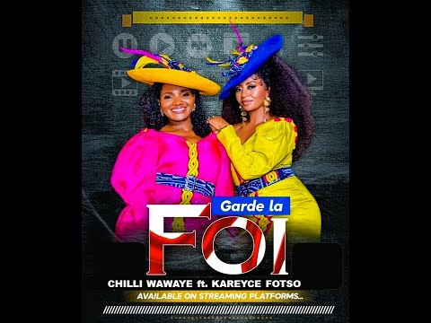 Chilli Wawaye ft @kareycefotso5423  Garde La Foi (Vidéo officielle)