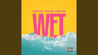 Wet (feat. Bando Jonez &amp; Saint Laron)