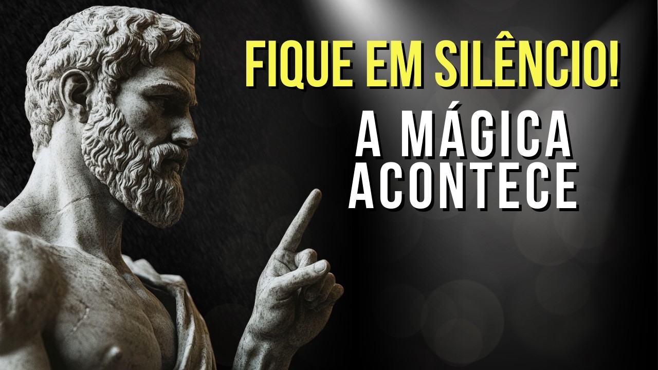 O PODER DO SILÊNCIO: Deixe Tudo Vir até Você Naturalmente | Ensinamento Estoico | Estoicismo