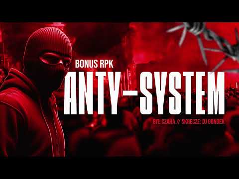 Bonus RPK - ANTY-SYSTEM ft. Dj Gondek // Prod. Czaha