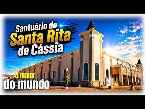 O maior Santuário do mundo dedicado a Santa Rita de Cássia 
