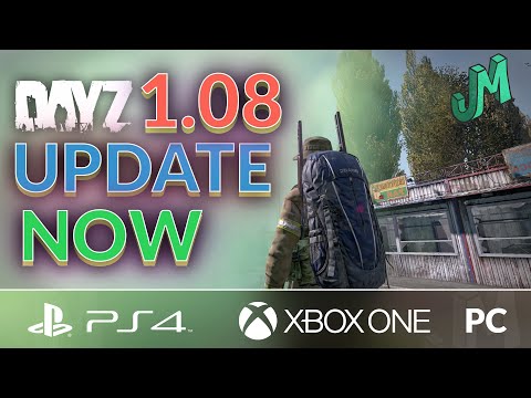 DayZ 1.08 🎒 Update Now 🎮 XBOX PS4 PC