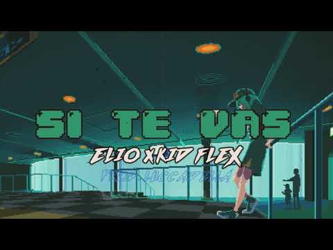 Si Te Vas 😌- Elio x KID FLEX -INSTRUMENTAL