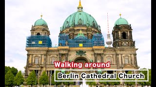 ベルリン大聖堂周辺を歩いてみました　-  Berlin Cathedral Church -