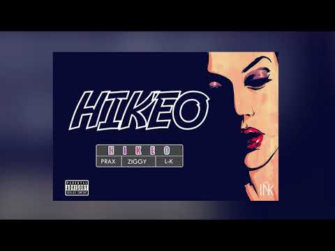 Ziggy Ft. LK, Prax - Hikeo! (Official Audio)