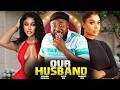OUR HUSBAND NOSA REX CHIOMA NWAOHA FRANCES BEN Latest Nigerian Movie 2026