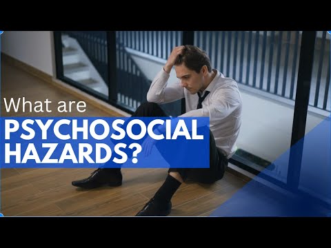 Understanding Psychosocial Hazards in the workplace