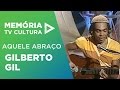 Gilberto Gil - Aquele Abraço