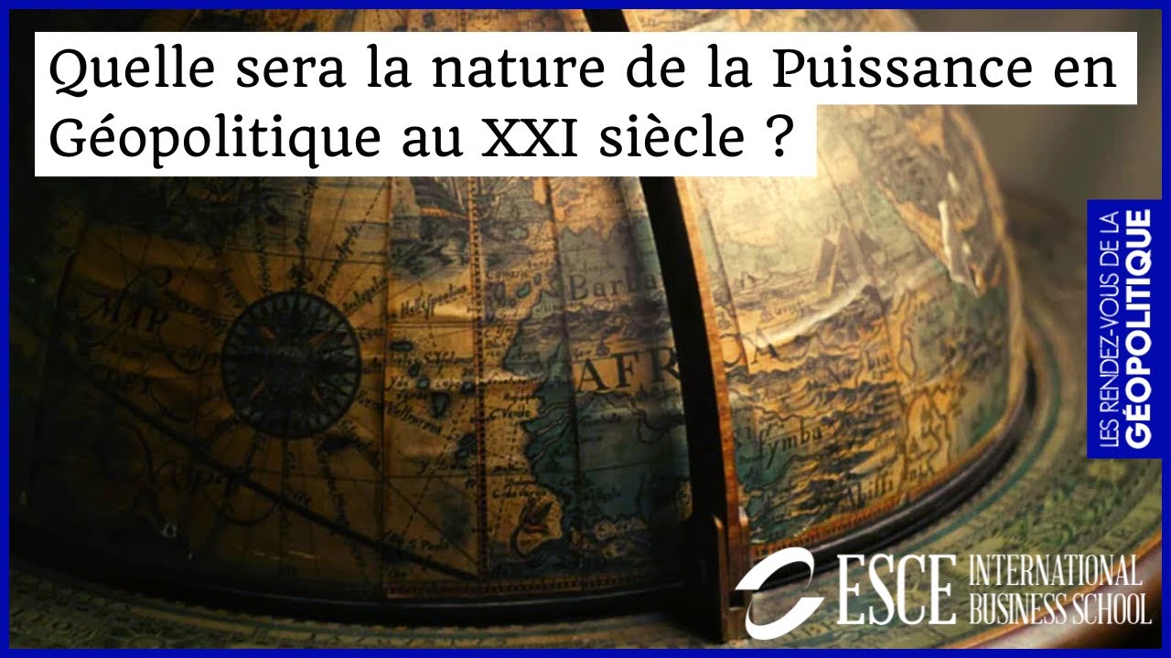 Quelle sera la nature de la Puissance en Géopolitique au XXI siècle ?
