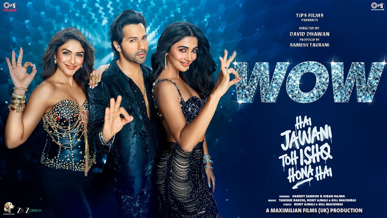 Wow | Hai Jawani Toh Ishq Hona Hai | Varun, Mrunal, Pooja | Tanishk | Harrdy | Kiran | Rony | Gill