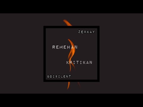 ZEXBOI  - REMEHAN KRITIKAN (OFFICIAL LYRIC VIDEO)
